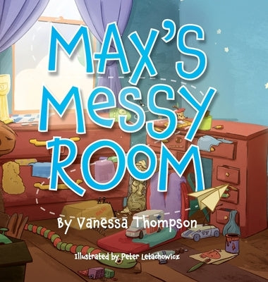 Max's Messy Room by Thompson, Vanessa