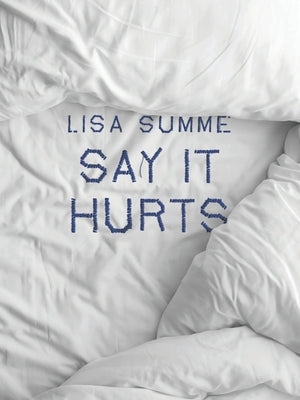 Say It Hurts by Summe, Lisa