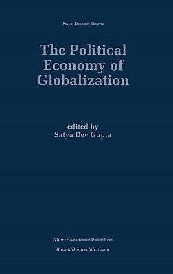 The Political Economy of Globalization by Gupta, Satya Dev