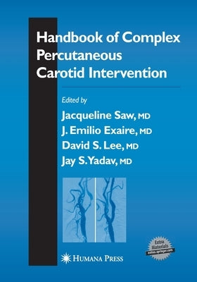 Handbook of Complex Percutaneous Carotid Intervention by Saw, Jacqueline