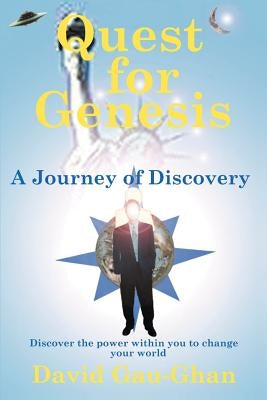 Quest for Genesis: A Journey of Discovery by Gau-Ghan, David