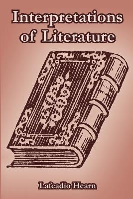 Interpretations of Literature by Hearn, Lafcadio