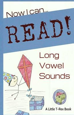 Now I Can Read! Long Vowel Sounds: 5 Short & Silly Stories for Early Readers by Cousins, Tara
