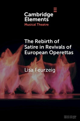 The Rebirth of Satire in Revivals of European Operettas by Feurzeig, Lisa