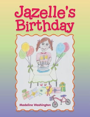 Jazelle'S Birthday by Washington, Madeline