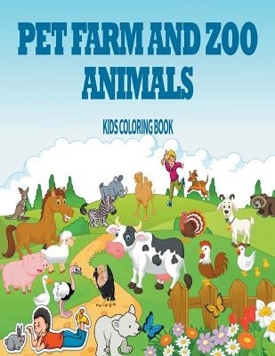 Pet, Farm & Zoo Animals: Kids Coloring Book by Penne, Cindy
