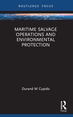 Maritime Salvage Operations and Environmental Protection by Cupido, Durand
