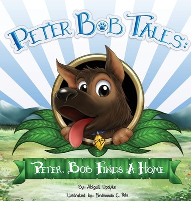 Peter Bob Tales: Peter Bob Finds a Home by Updyke, Abigail