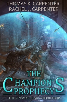 The Champion's Prophecy: A LitRPG Adventure by Carpenter, Rachel J.