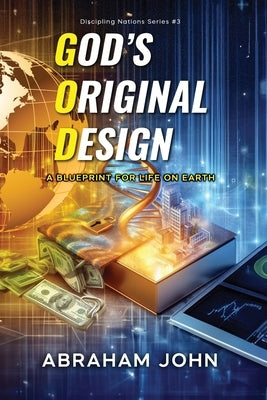 God's Original Design by John, Abraham