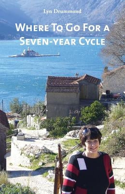 Where To Go For a Seven-year Cycle by Drummond, Lyn