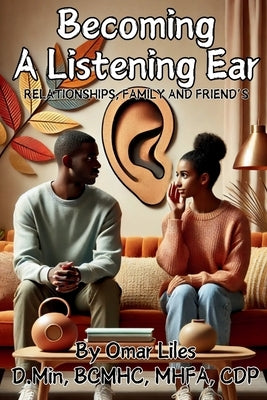 Becoming a Listening Ear by Liles, Omar