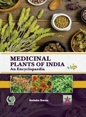 Medicinal Plants of India: An Encyclopaedia by Sharma, Ravindra