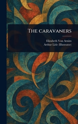 The Caravaners by Von Arnim, Elizabeth