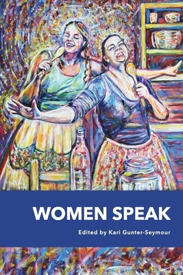 Women Speak Volume 7 by Gunter-Seymour, Kari