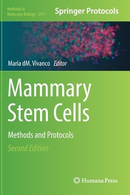 Mammary Stem Cells: Methods and Protocols by Vivanco, Maria DM