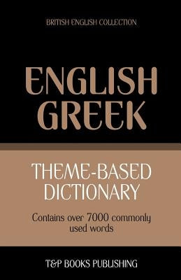 Theme-based dictionary British English-Greek - 7000 words by Taranov, Andrey