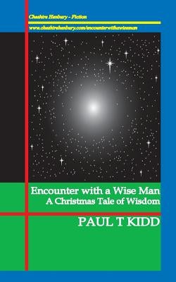 Encounter with a Wise Man: A Christmas Tale of Wisdom by Kidd, Paul T.