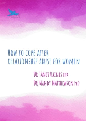 How to Cope after Relationship Abuse for Women by Haines, Janet