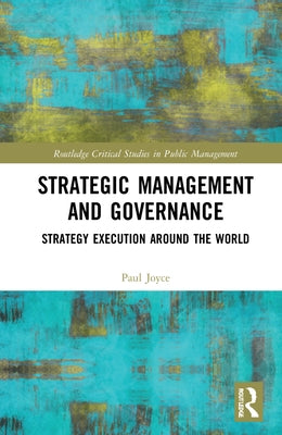 Strategic Management and Governance: Strategy Execution Around the World by Joyce, Paul