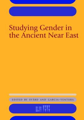 Studying Gender in the Ancient Near East by Svärd, Saana