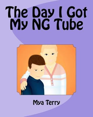 The Day I Got My NG Tube by Terry, Mya Lin
