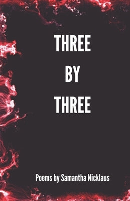 Three by Three: A Poetry Book by Nicklaus, Samantha