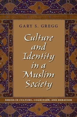 Culture and Identity in a Muslim Society by Gregg, Gary S.