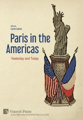 Paris in the Americas: Yesterday and Today by Salmon, Carole
