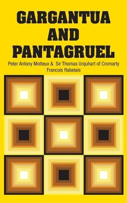 Gargantua and Pantagruel by Rabelais, Francois