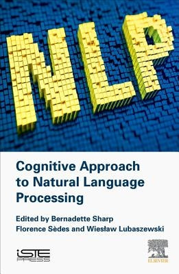Cognitive Approach to Natural Language Processing by Sharp, Bernadette
