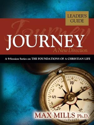 Journey: A New Direction, Leader's Guide by Mills, Max