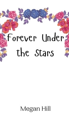 Forever Under the Stars by Hill, Megan