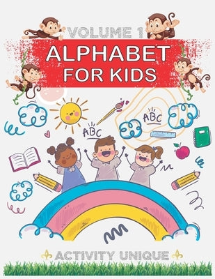 Alphabet For Kids: Practice for kids while coloring letters - coloring activity book - by Unique, Activity