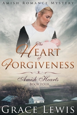 The Heart of Forgiveness (Large Print Edition): Amish Romance Mystery by Lewis, Grace