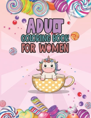 Adult Coloring Book For Women: Relaxing, Stress Relieving Coloring Book For Adult & Teen Girls, Women Adult Coloring Pages Perfect For Calm, Distress by Group, Chicode Publishing