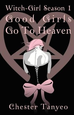 Witch-Girl Season 1 / Good Girls Go to Heaven by Tanyeo, Chester