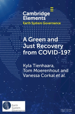 A Green and Just Recovery from Covid-19?: Government Investment in the Energy Transition During the Pandemic by Tienhaara, Kyla