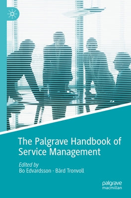 The Palgrave Handbook of Service Management by Edvardsson, Bo