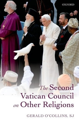 Second Vatican Council on Other Religions by O'Collins Sj, Gerald