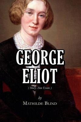 George Eliot by Blind, Mathilde