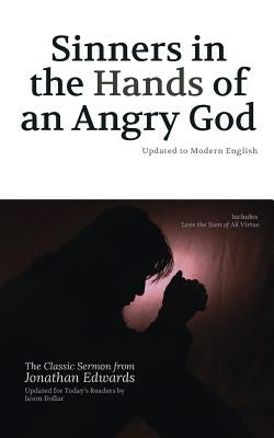 Sinners in the Hands of an Angry God: Updated to Modern English by Edwards, Jonathan
