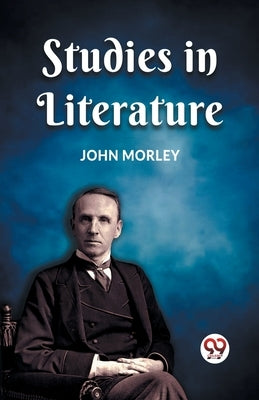 Studies in Literature by Morley, John