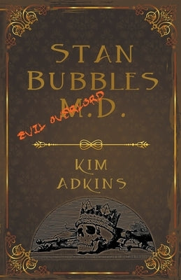 Stan Bubbles, Evil Overlord M.D. by Adkins, Kim