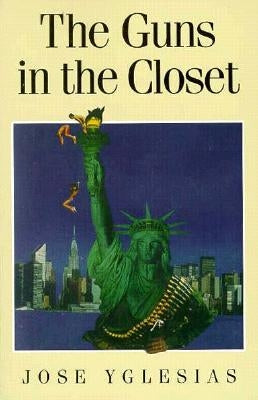 The Guns in the Closet by Yglesias, Jose