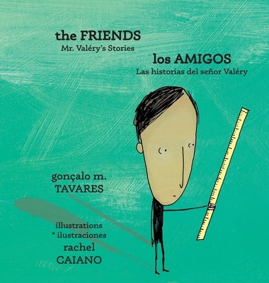 The Friends * Los amigos by Tavares, Gonçalo M.