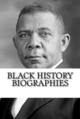 Black History Biographies: Frederick Douglass, Booker T. Washington, and W. E. B. Du Bois by Douglass, Frederick