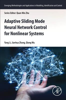 Adaptive Sliding Mode Neural Network Control for Nonlinear Systems by Li, Yang