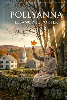 Pollyanna by Porter, Eleanor H.