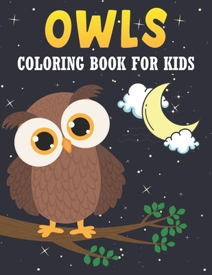 Owls Coloring Book For Kids: 50 Baby Owlsl Coloring Pages by Publications, Rr